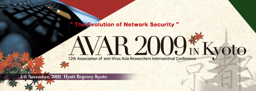 AVAR2009 in Kyoto - 12th Association of anti-Virus Asia Researchers International Conference